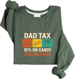 Dad Tax Sweatshirt Funny Father's Day Shirt Long Sleeve