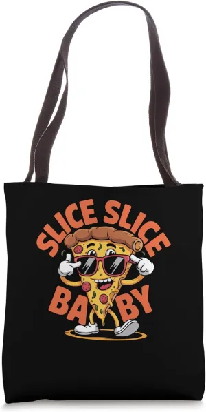 Slice Slice Baby Funny Pizza Meme Tote Bag